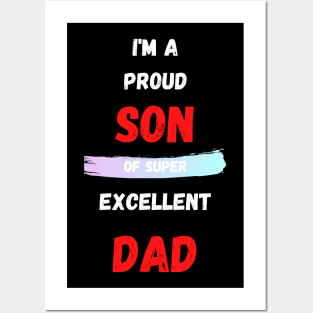 I'M A PROUD SON OF SUPER EXCELLENT DAD Posters and Art